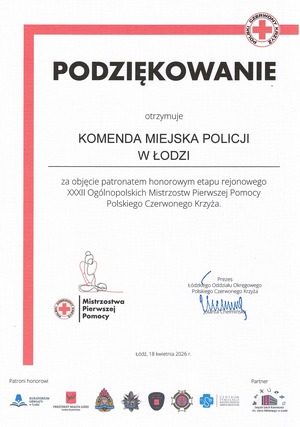 Podziękowania dla Komendy Miejskiej Policji w Łodzi za objęcie patronatem honorowym etapu rejonowego XXXII Ogólnopolskich Mistrzostw Pierwszej Pomocy Polskiego Czerwonego Krzyża.